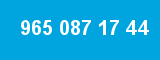 965 087 17 44 965 087 17 44